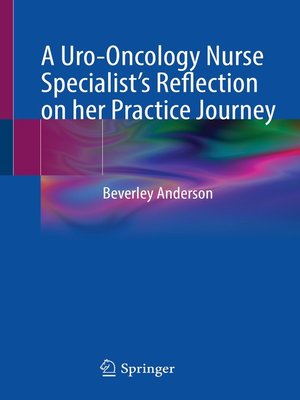 cover image of A Uro-Oncology Nurse Specialist's Reflection on her Practice Journey